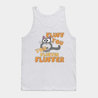Fluff You Fluffer Tank Top